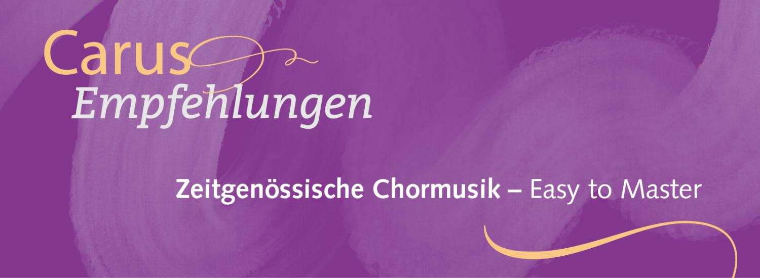 Zeitgenössische Chormusik – Easy to Master