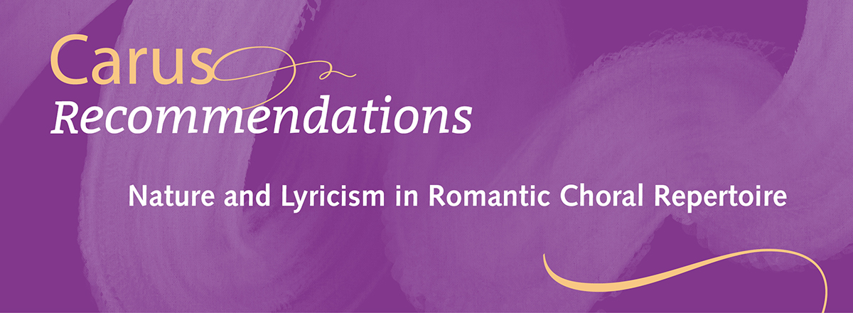 Nature and Lyricism in Romantic Choral Works