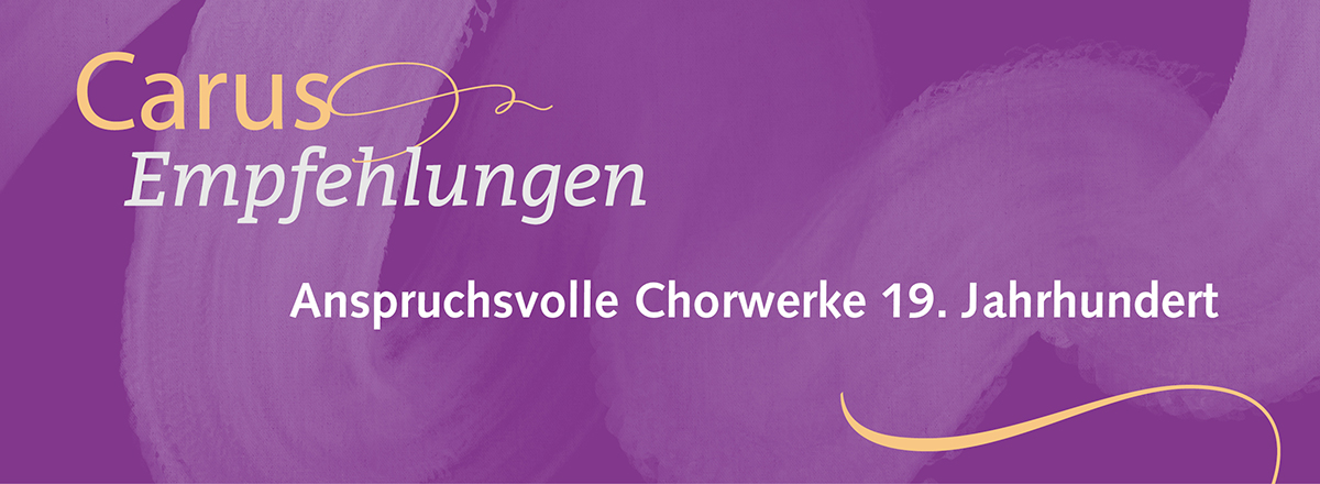 Anspruchsvolle Chorwerke 19. Jahrhundert