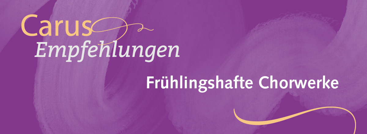 Frühlingshafte Chorwerke