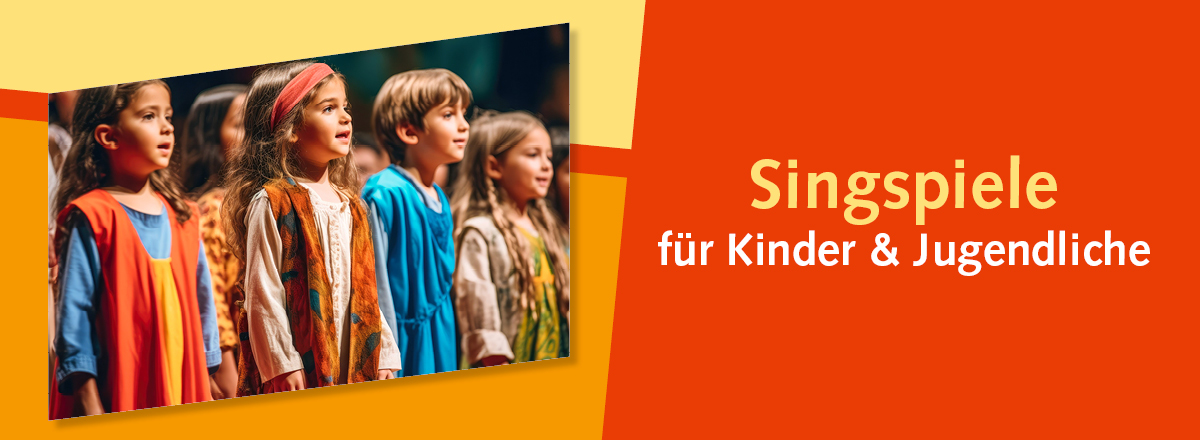 Singspiele für Kinder und Jugendliche