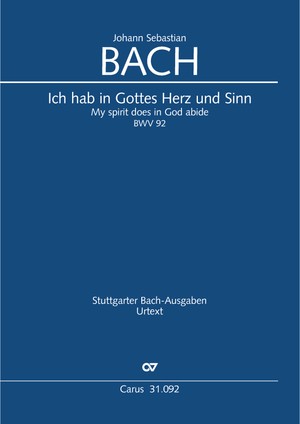 Johann Sebastian Bach: „Ich hab in Gottes Herz und Sinn“ BWV 92 (1725) 