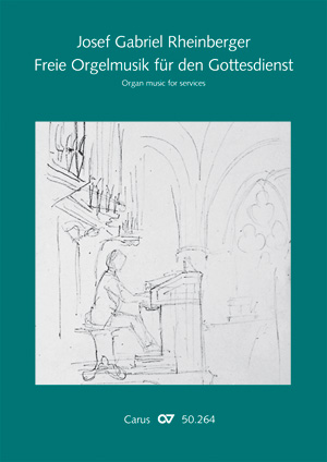 Rheinberger: Freie Orgelmusik für den Gottesdienst